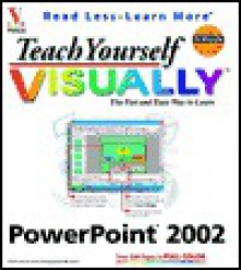 Teach Yourself Visually PowerPoint 2002 - Kelleigh Johnson, Ruth Maran