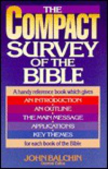 The Compact Survey Of The Bible - John F. Balchin