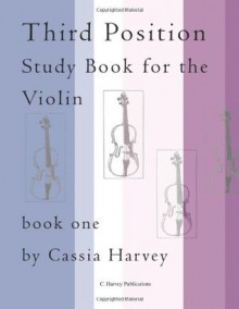 Third Position Study Book for Violin, Book One - Cassia Harvey