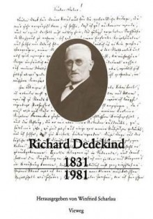 Richard Dedekind 1831-1981: Eine Wurdigung Zu Seinem 150. Geburtstag - Winfried Scharlau