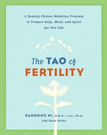 The Tao of Fertility - Daoshing Ni, Dana Herko