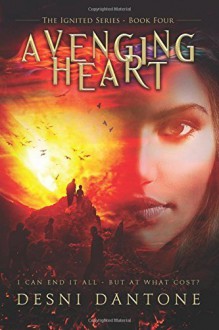 Avenging Heart (The Ignited Series) (Volume 4) by Desni Dantone (2016-02-27) - Desni Dantone