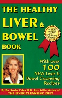 The Healthy Liver & Bowel Book - Sandra Cabot, Sandra Cabot