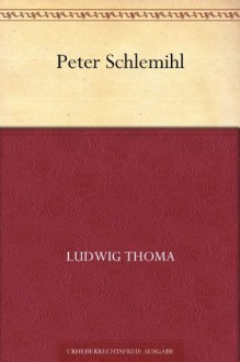 Peter Schlemihl (German Edition) - Ludwig Thoma