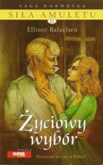 Życiowy wybór - Ellinor Rafaelsen