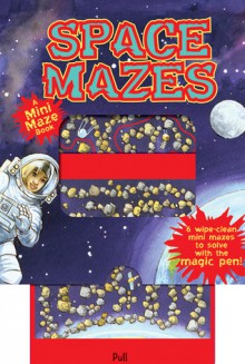 Mini Magic Mazes: Space Mazes - Janet Sacks, Leo Hartas