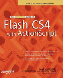 The Essential Guide to Flash CS4 with ActionScript - Paul Milbourne, Michael Boucher, Chris Kaplan