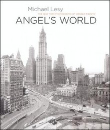 Angel's World: The New York Photographs of Angelo Rizzuto - Michael Lesy