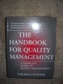 The Handbook for Quality Management - Thomas Pyzdek