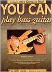 You Can Play Bass Guitar [With CD] - Peter Pickow