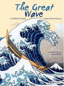 The Great Wave: A Children's Book Inspired by Hokusai - Veronique Massenot, Bruno Pilorget