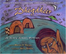 Dhegdheer: A Scary Somali Folktale - Marian A. Hassan, Betsy Bowen