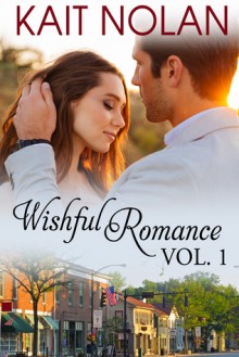 Wishful Romance Volume 1: Books 1-3 (Wishful Romance Boxed Sets) - Kait Nolan, The Forge Book Finishing