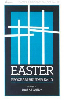 Easter Program Builder-19: - Paul Miller