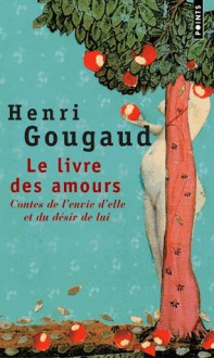 Le Livre des amours - Henri Gougaud