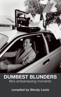 Dumbest Blunders: life's embarrassing moments - Wendy Lewis