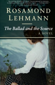 The Ballad and the Source: A Novel (Rebecca Landon) - Rosamond Lehmann