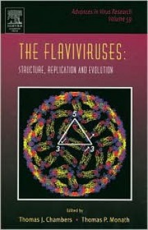 The Flaviviruses: Structure, Replication and Evolution - Aaron J. Shatkin, Karl Maramorosch