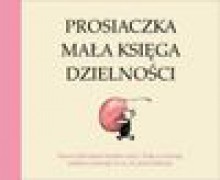 Prosiaczka mała księga dzielności - A.A. Milne