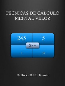 Técnicas de Cálculo Mental Veloz - Rubén Robles Basurto