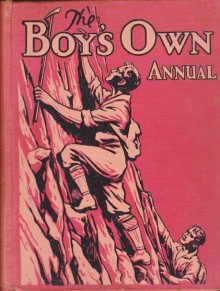 The Boy's Own Annual - Joseph M. Marshall III, John Graves, Stephen J. Harrison, Ian Macdonald, Geoffrey Trease, Michael Poole, W. Shepherd, John R. Griffith, Stanley Phillips, J. Roy Hopkins, Alec A. Purves, J.D. Rogers, Robert Harding, Donald J. Bissett, Percy F. Westerman, Edward C. Ash, D.