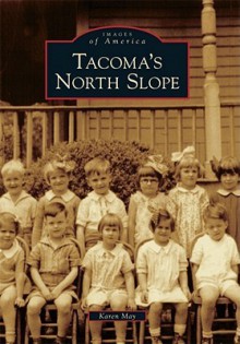 Tacoma's North Slope - Karen May