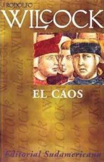 El caos - Juan Rodolfo Wilcock