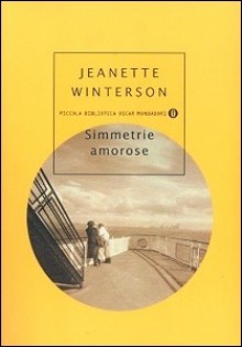 Simmetrie amorose - Jeanette Winterson, Pia Pera