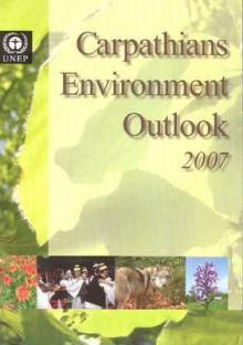 Carpathians Environment Outlook 2007 - United Nations Environment Programme