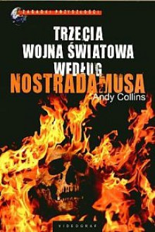 Trzecia wojna światowa według Nostradamusa - Andy Collins