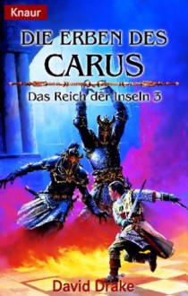 Die Erben des Carus (Das Reich der Inseln #3) - David Drake