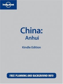 Lonely Planet China: Anhui - Christopher Pitts