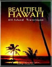 Beautiful Hawai'i: All Island Travelogue - Steven Goldsberry