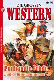 Panhandle-Fehde: Die großen Western 40 (German Edition) - J.E. Shane