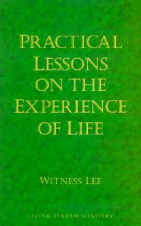 Practical Lessons on the Experience of Life - Witness Lee