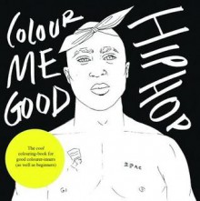 Colour Me Good Hip Hop - Mel Elliott