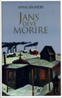 Jans deve morire - Anna Seghers, Christa Wolf, Marina Pugliano