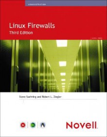 Linux Firewalls (3rd Edition) - Steve Suehring, Robert Ziegler