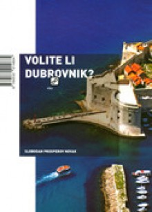 Volite li Dubrovnik? - Slobodan Prosperov Novak, Siniša Mazulović, Borivoj Radaković