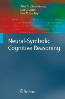 Neural Network Models for Reasoning and Learning (Cognitive Technologies) - Artur S. D'Avila Garcez, Dov M. Gabbay