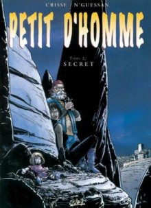 Secret (Petit d'homme, #2) - Didier Crisse