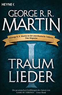 Traumlieder: Erzählungen - George R.R. Martin