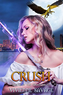 Crush (Dawn of the Dragons Book 3) - Vivienne Savage, Hot Tree Editing