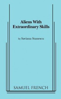 Aliens with Extraordinary Skills - Saviana Stanescu