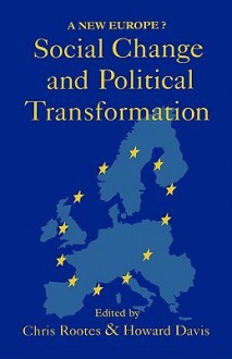 Social Change And Political Transformation: A New Europe? - Chris Rootes