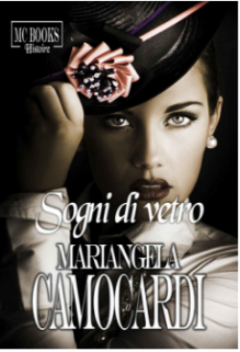 Sogni di vetro - Mariangela Camocardi