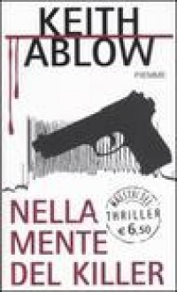 Nella Mente del Killer - Keith Ablow