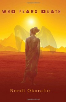 Who Fears Death - Nnedi Okorafor