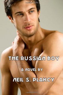 The Russian Boy - Neil Plakcy