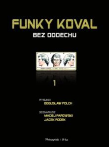 Funky Koval Bez Oddechu - Maciej Parowski, Jacek Rodek, Bogusław Polch